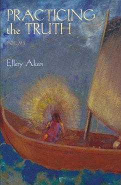 Practicing the Truth - Akers, Ellery