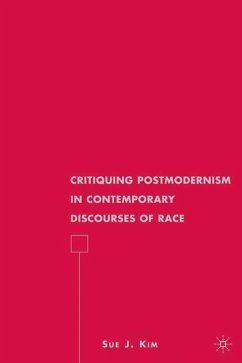 Critiquing Postmodernism in Contemporary Discourses of Race - Kim, S.