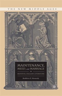 Maintenance, Meed, and Marriage in Medieval English Literature - Kennedy, K.