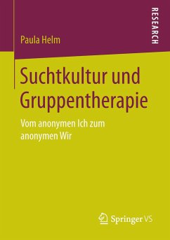Suchtkultur und Gruppentherapie - Helm, Paula