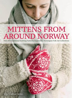 Mittens from Around Norway: Over 40 Traditional Knitting Patterns Inspired by Folk-Art Collections - Saether, Nina Granlund