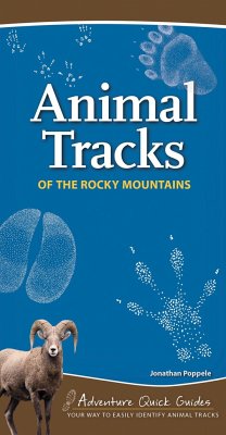 Animal Tracks of the Rocky Mountains: Your Way to Easily Identify Animal Tracks - Poppele, Jonathan