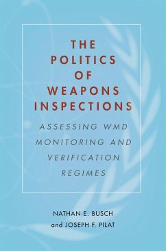 The Politics of Weapons Inspections - Busch, Nathan E.; Pilat, Joseph F.