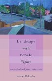 Landscape with Female Figure: New and Selected Poems 1982-2012