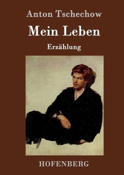 Mein Leben - Tschechow, Anton Pawlowitsch