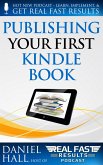 Publishing Your First Kindle Book (Real Fast Results, #1) (eBook, ePUB)