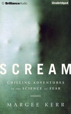 Scream: Chilling Adventures in the Science of Fear - Kerr, Margee