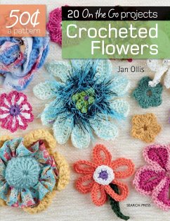 50 Cents a Pattern: Crocheted Flowers: 20 on the Go Projects - Ollis, Jan