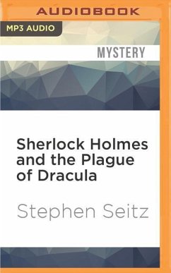 Sherlock Holmes and the Plague of Dracula - Seitz, Stephen