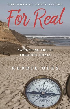 For Real: Navigating Truth Through Trials - Oles, Kerrie