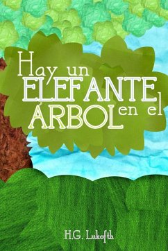 HAY UN ELEFANTE EN EL ÁRBOL - Lukofth, H. G.