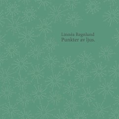 Punkter av ljus. - Regnlund, Linnéa