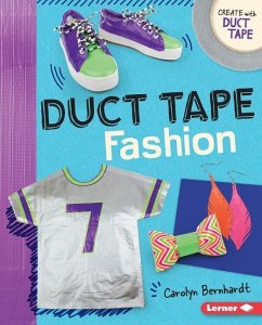 Duct Tape Fashion - Bernhardt, Carolyn