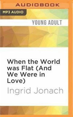 When the World Was Flat (and We Were in Love) - Jonach, Ingrid