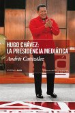 Hugo Chávez: La presidencia mediática (eBook, ePUB)