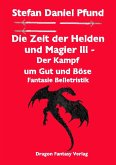 Der Kampf um Gut und Böse / Die Zeit der Helden und Magier Bd.3 (eBook, ePUB)