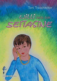 Willi und die Seitasine (eBook, ePUB) - Traschitzker, Toni