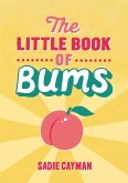 The Little Book of Bums (eBook, ePUB) The Little Book of Bums (eBook, ePUB)