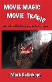 Movie Magic, Movie Tragic (eBook, ePUB) Movie Magic, Movie Tragic (eBook, ePUB)