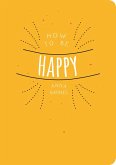 How to be Happy (eBook, ePUB)