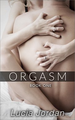 Orgasm (Orgasm - Complete Series) (eBook, ePUB) - Jordan, Lucia