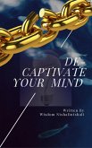 De-Captivate Your Mind (eBook, ePUB)