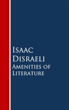 Amenities of Literature (eBook, ePUB) - Disraeli, Isaac