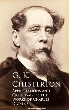 Appreciations and Criticisms of the Works of Charles Dickens (eBook, ePUB) - Chesterton, G. K.