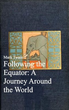 Following the Equator: A Journey Around the World (eBook, ePUB) - Twain, Mark
