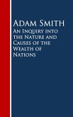 An Inquiry into the Nature and Causes of the Wealth of Nations (eBook, ePUB)