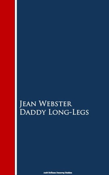 Daddy Long-Legs (eBook, ePUB) Daddy Long-Legs (eBook, ePUB)
