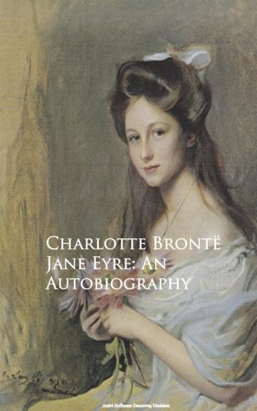 Jane Eyre: An Autobiography (eBook, ePUB) Jane Eyre: An Autobiography (eBook, ePUB)