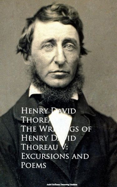 The Writings of Henry David Thoreau V: Excursions and Poems (eBook, ePUB)