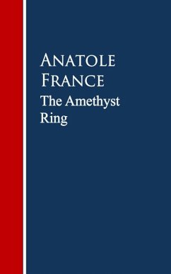 The Amethyst Ring (eBook, ePUB) - France, Anatole