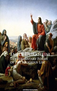 The Elementary Forms of the Religious Life (eBook, ePUB) - Durkheim, Emile