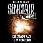 Die Stadt aus dem Abgrund / Sinclair Academy Bd.3 (MP3-Download)