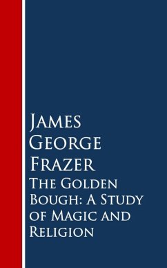 The Golden Bough: A Study of Magic and Religion (eBook, ePUB) - Frazer, James George