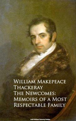 The Newcomes: Memoirs of a Most Respectable Family (eBook, ePUB) - Thackeray, William Makepeace