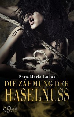Die Zähmung der Haselnuss / Hard & Heart Bd.3 (eBook, ePUB) - Lukas, Sara-Maria