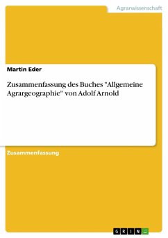 Zusammenfassung des Buches "Allgemeine Agrargeographie" von Adolf Arnold (eBook, ePUB)