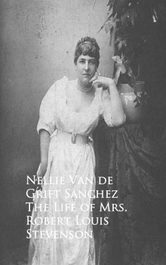 The Life of Mrs. Robert Louis Stevenson (eBook, ePUB) - de Grift Sanchez, Nellie van