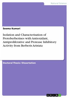 Isolation and Characterisation of Protoberberines with Antioxidant, Antiproliferative and Protease Inhibitory Activity from Berberis Aristata (eBook, ePUB) Isolation and Characterisation of Protoberberines with Antioxidant, Antiproliferative and Protease Inhibitory Activity from Berberis Aristata (eBook, ePUB)