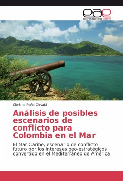 Análisis de posibles escenarios de conflicto para Colombia en el Mar - Peña Chivatá, Cipriano