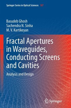 Fractal Apertures in Waveguides, Conducting Screens and Cavities - Ghosh, Basudeb;Sinha, Sachendra N.;Kartikeyan, M. V.