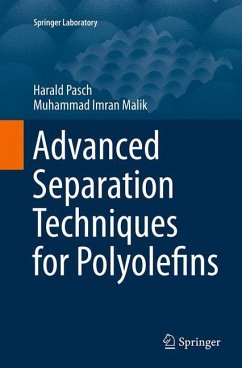 Advanced Separation Techniques for Polyolefins - Pasch, Harald;Malik, Muhammad Imran