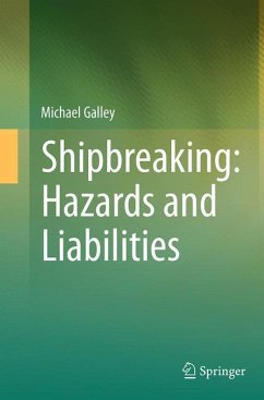 Shipbreaking: Hazards and Liabilities - Galley, Michael