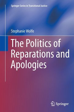 The Politics of Reparations and Apologies - Wolfe, Stephanie