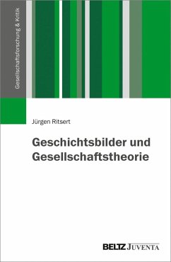 Geschichtsbilder und Gesellschaftstheorie (eBook, PDF) - Ritsert, Jürgen