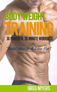 Bodyweight Training: 30 Powerful 20 Minute Workouts 