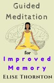 Guided Meditation For Improved Memory (eBook, ePUB)